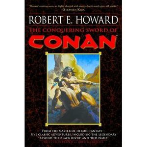 The Conquering Sword of Conan -- Robert E. Howard